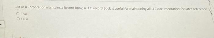 Solved Just as a Corporation maintains a Record Book, a LLC | Chegg.com