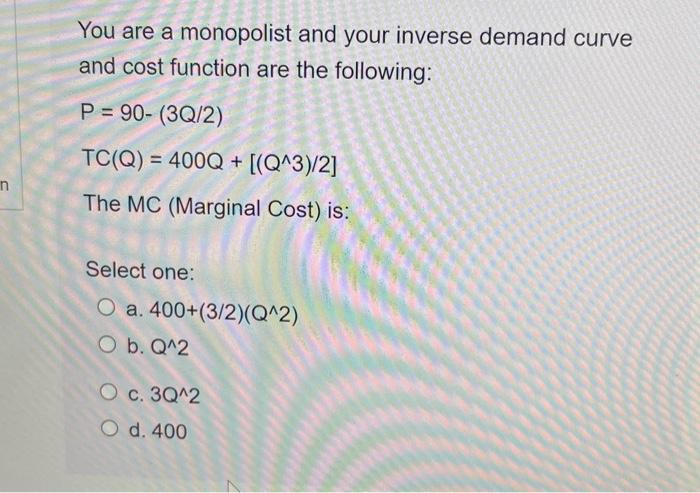 Solved Suppose That You Are A Monopolist In The Market Of A | Chegg.com