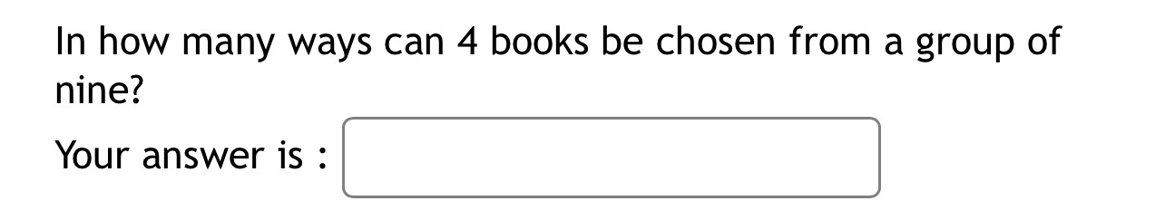 Solved In how many ways can 4 ﻿books be chosen from a group | Chegg.com