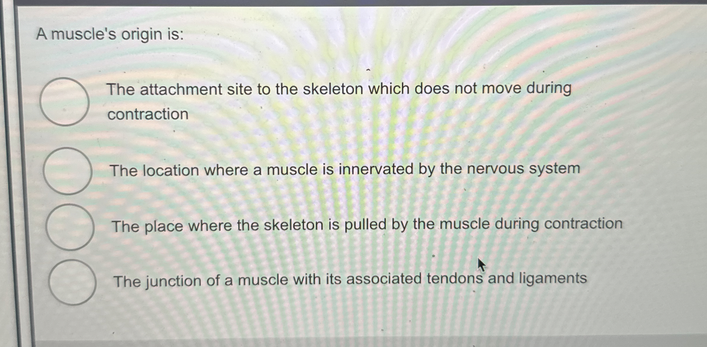 Solved A muscle's origin is:The attachment site to the | Chegg.com