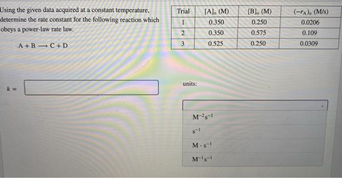Solved Using the given data acquired at a constant | Chegg.com