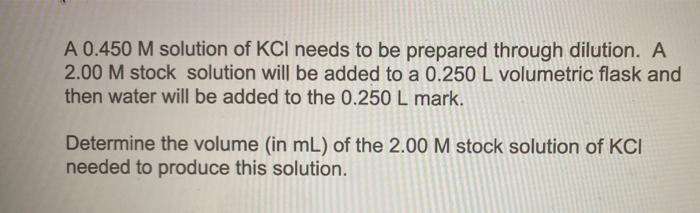 Solved A 0 450 M Solution Of Kcl Needs To Be Prepared