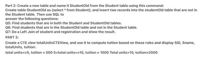 Solved Part 2: Create a new table and name it StudentOld | Chegg.com