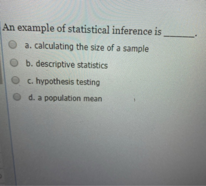 Solved An Example Of Statistical Inference Is 1 A. | Chegg.com