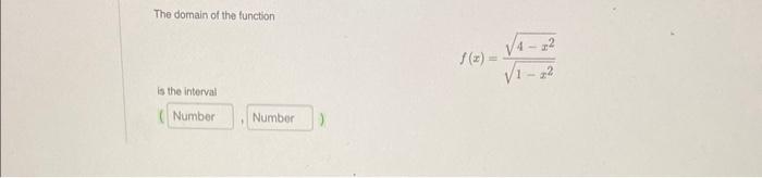 Solved The domain of the function f(x)=1−x24−x2 is the | Chegg.com