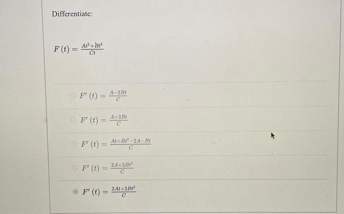 Solved Differentiate: F(t)=CtAt2+Bt3 F′(t)=CA−2Bt | Chegg.com