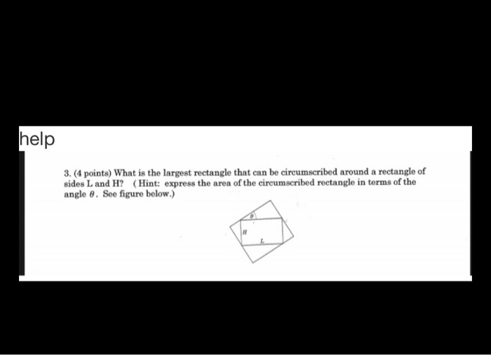 Solved help 3. (1 points) What is the largest rectangle that | Chegg.com