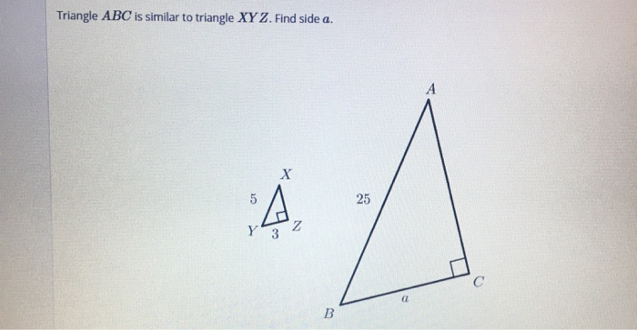 Solved Triangle Abc Is Similar To Triangle Xyz Find Side A 0412