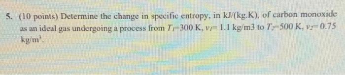 Solved 5. (10 points) Determine the change in specific | Chegg.com
