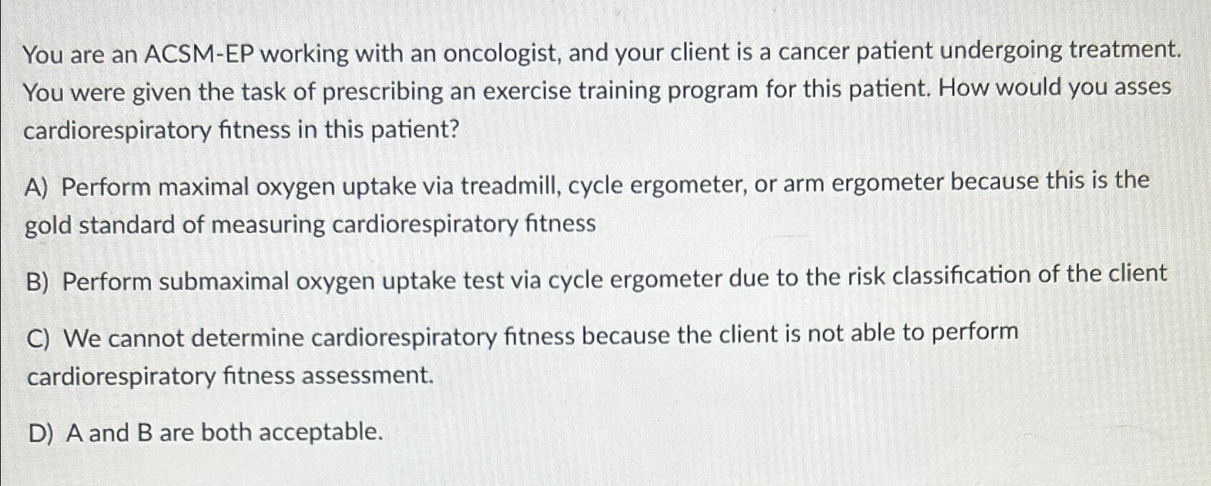 Solved You are an ACSM-EP working with an oncologist, and | Chegg.com