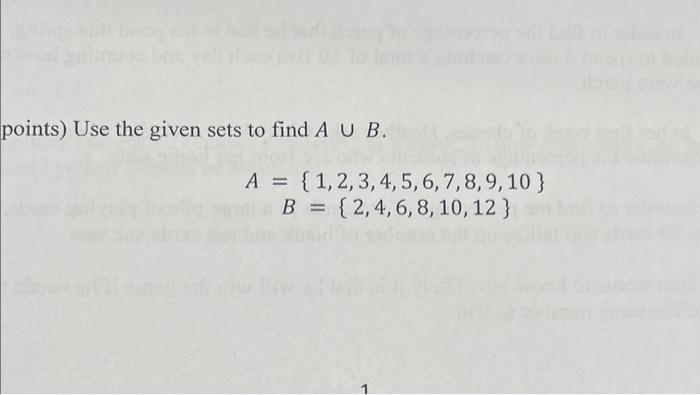 Solved Points) Use The Given Sets To Find A∪B. | Chegg.com