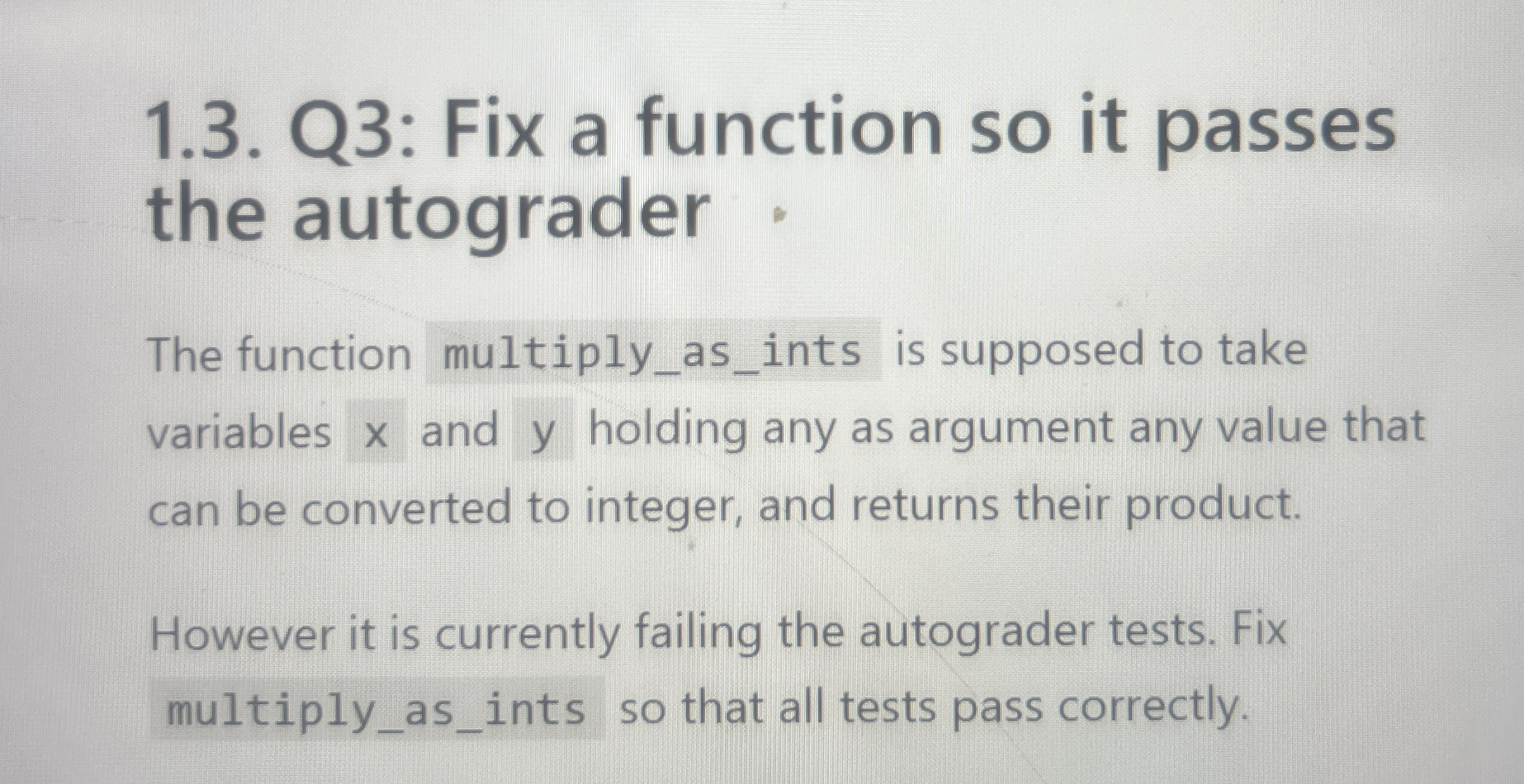 Solved 1.3. ﻿Q3: Fix a function so it passes the | Chegg.com