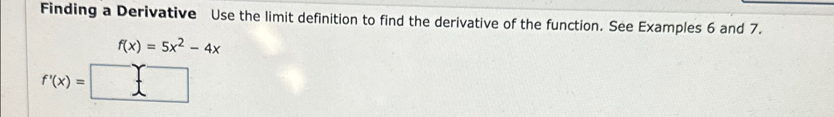 Solved Finding a Derivative Use the limit definition to find | Chegg.com