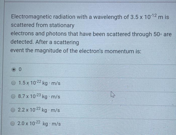 Solved Electromagnetic radiation with a wavelength of 3.5 x | Chegg.com