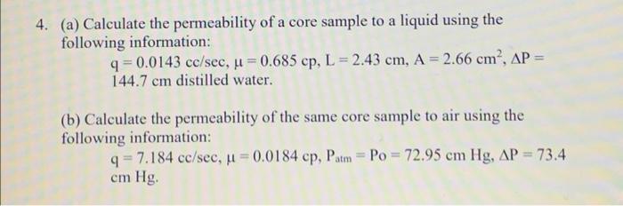 Solved 4. (a) Calculate the permeability of a core sample to | Chegg.com