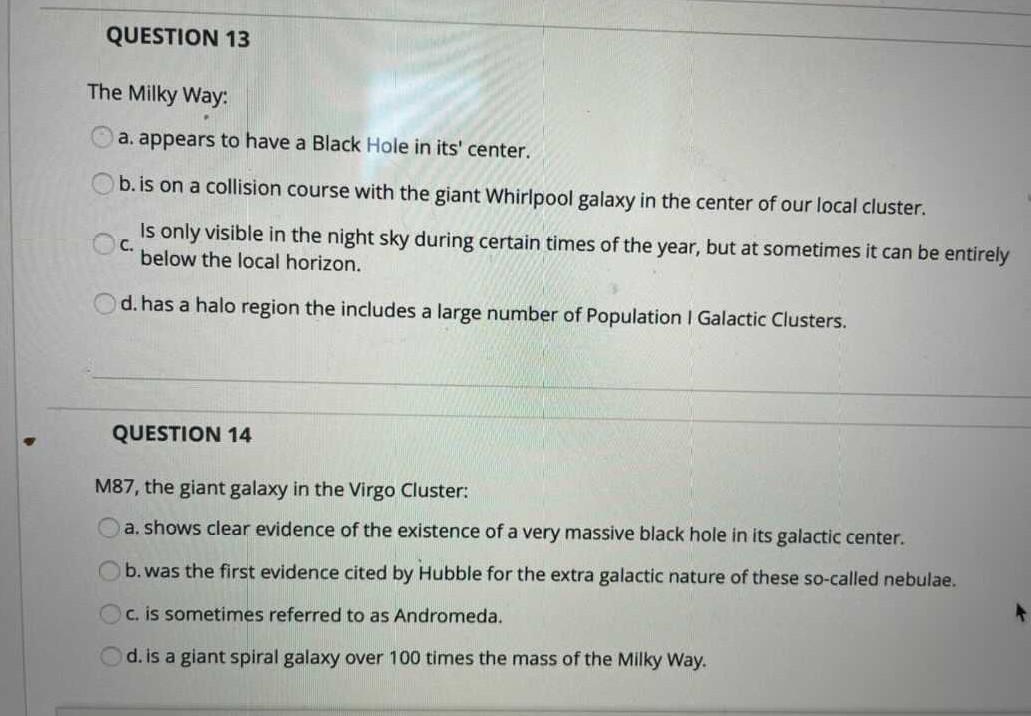 Solved QUESTION 13 The Milky Way: a. appears to have a Black | Chegg.com