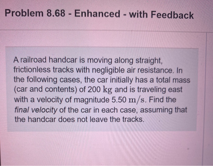 Solved Problem 8.68 Enhanced with Feedback A railroad