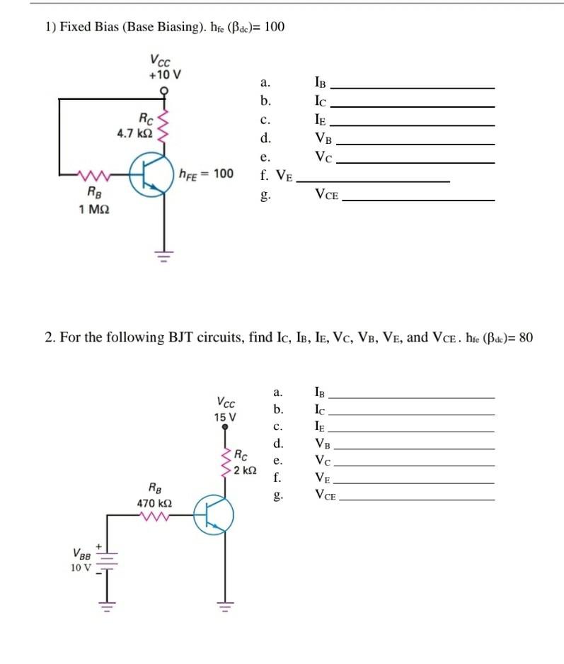 Solved 1) Fixed Bias (Base Biasing). hfe (Bdc)= 100 Vcc +10 | Chegg.com