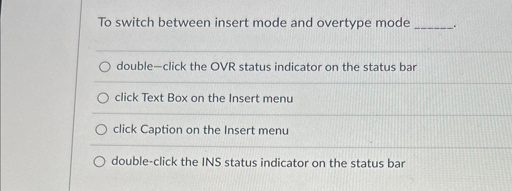 Solved To switch between insert mode and overtype
