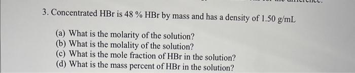 Solved 3. Concentrated HBr is 48%HBr by mass and has a | Chegg.com