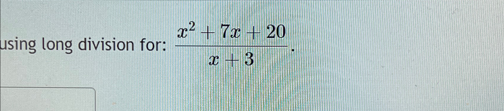 x2 3x 10 x 2 using long division
