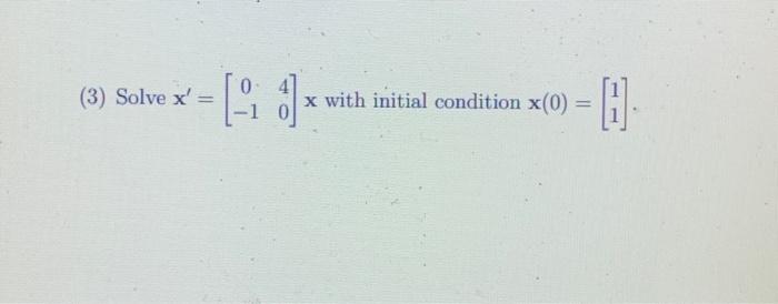 Solved (2) Solve x′=[8−55−2]x with initial condition | Chegg.com