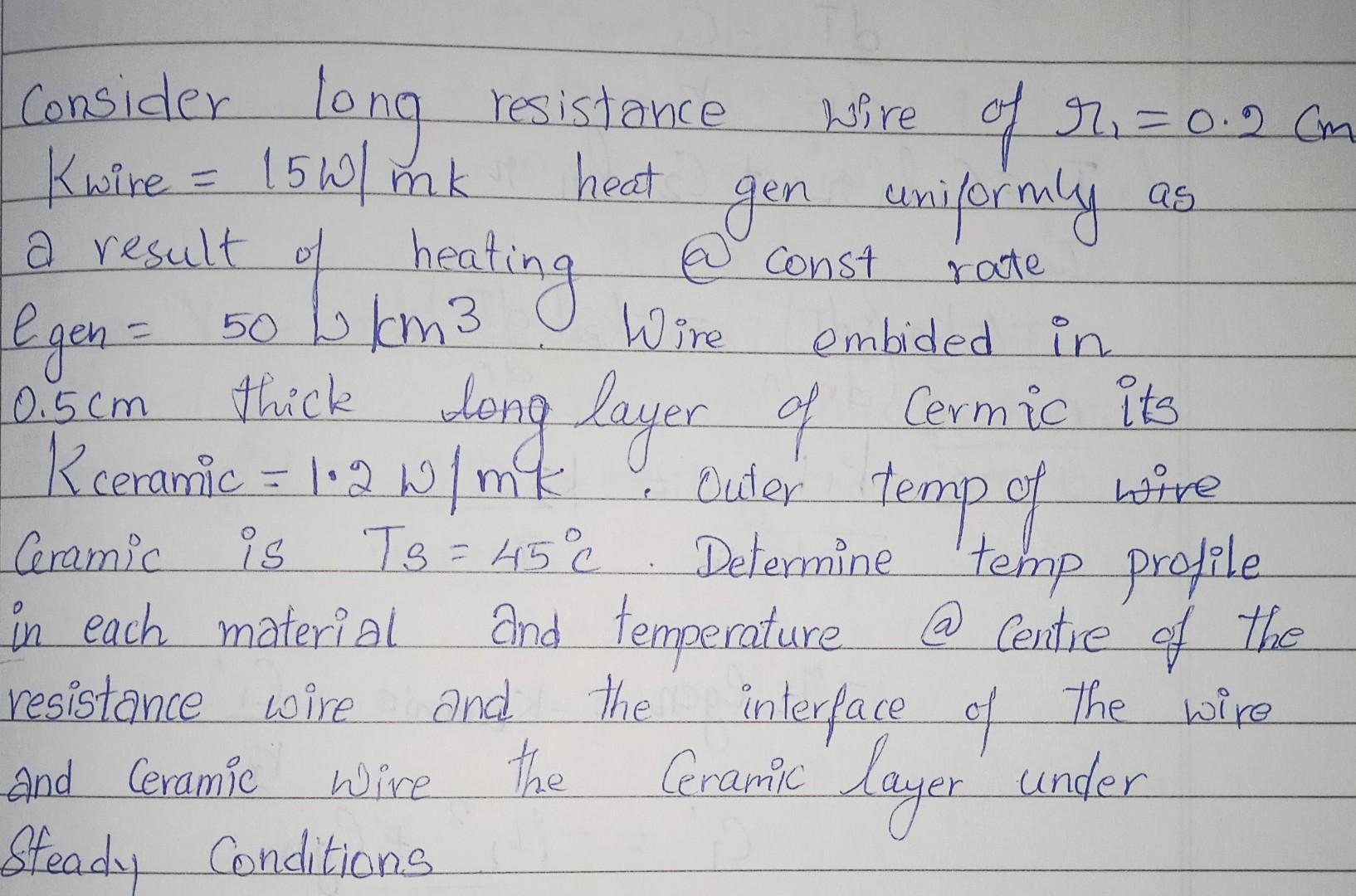 Consider long resistance wire of r1=0.2 cm K wire