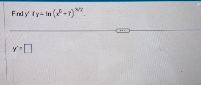 Find \( y^{\prime} \) if \( y=\ln \left(x^{8}+7\right)^{3 / 2} \) \[ y^{\prime}= \]