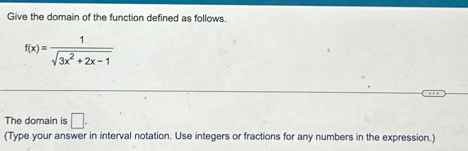 Solved Give the domain of the function defined as | Chegg.com
