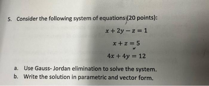 Solved 5. Consider the following system of equations ( 20 | Chegg.com