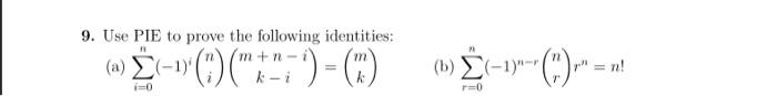 Solved 9. Use PIE to prove the following identities: (a) | Chegg.com