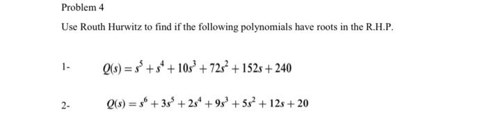 Solved Use Routh Hurwitz to find if the following | Chegg.com