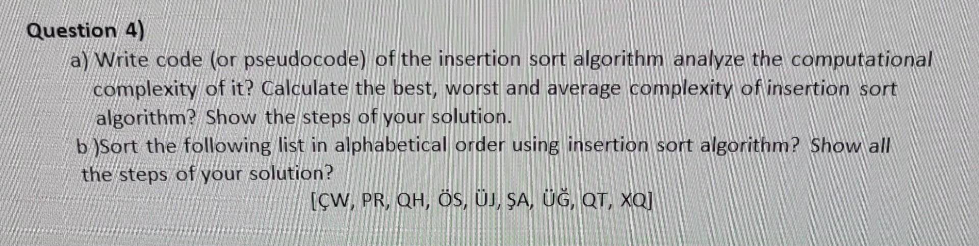 Solved Question 4) a) Write code (or pseudocode) of the | Chegg.com