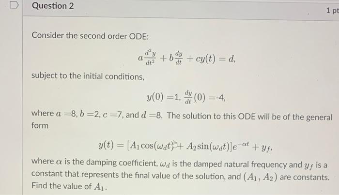 Solved D Question 2 1 pt dt Consider the second order ODE: | Chegg.com