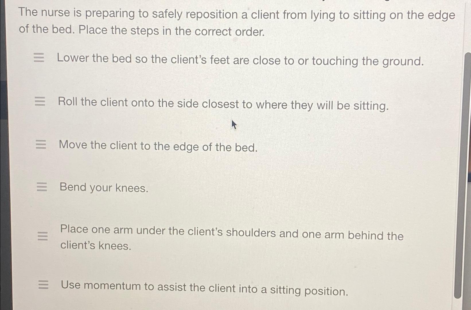 Solved The nurse is preparing to safely reposition a client | Chegg.com