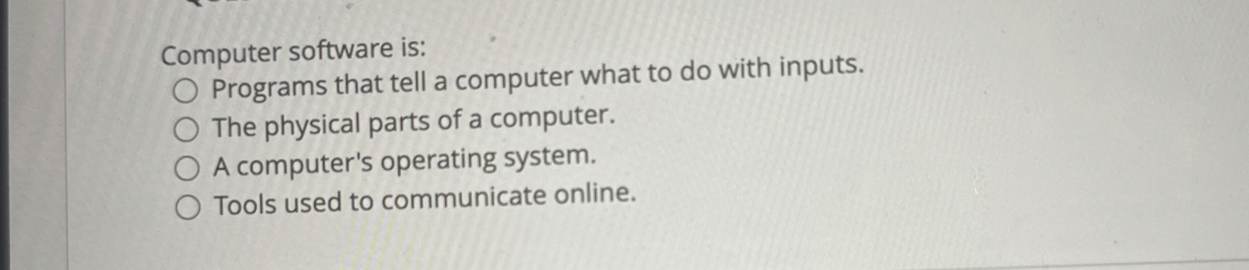 Computer software is:Programs that tell a computer | Chegg.com