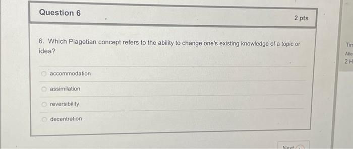 Solved Question 6 6. Which Piagetian concept refers to the Chegg