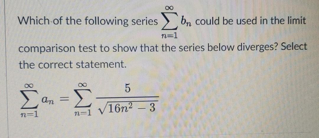 Solved 00 Which of the following series bn could be used in | Chegg.com