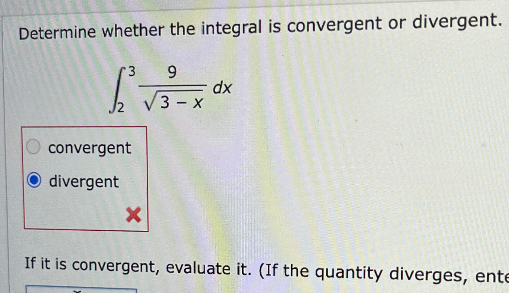 Solved Determine whether the integral is convergent or | Chegg.com