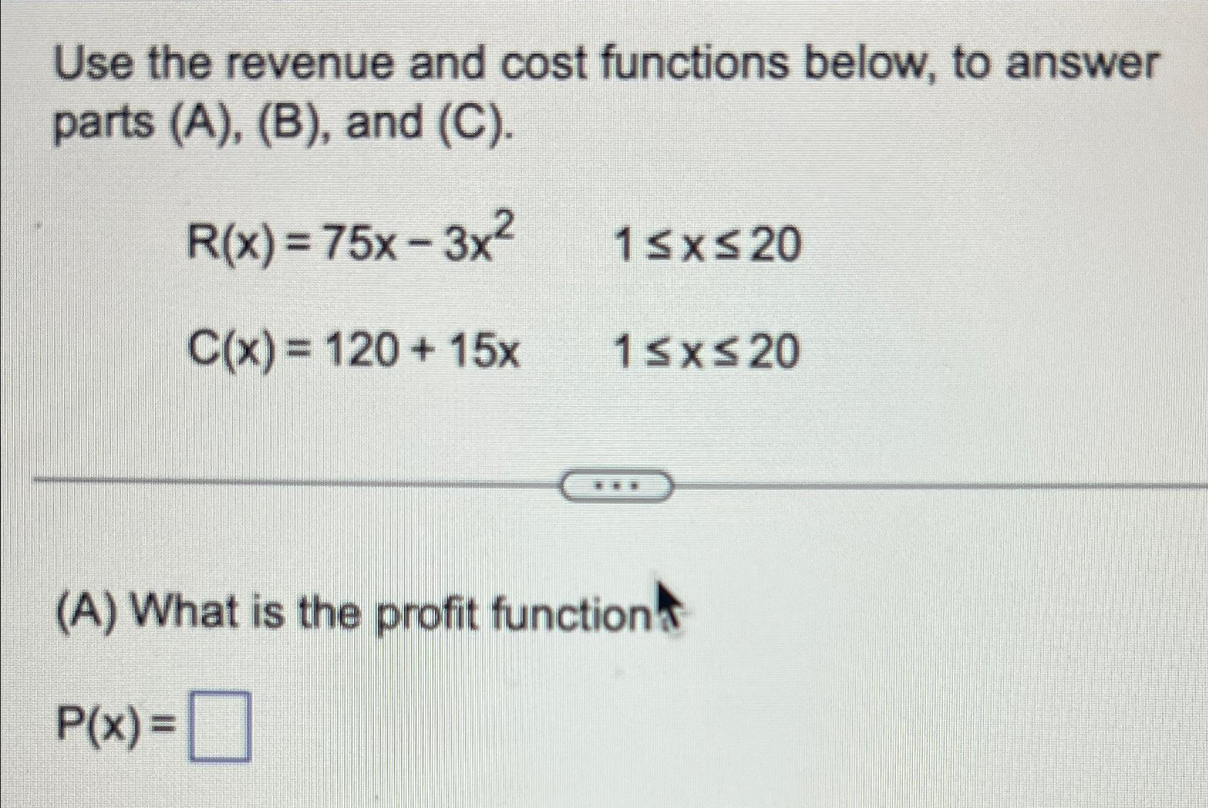 Solved Use the revenue and cost functions below, to answer | Chegg.com