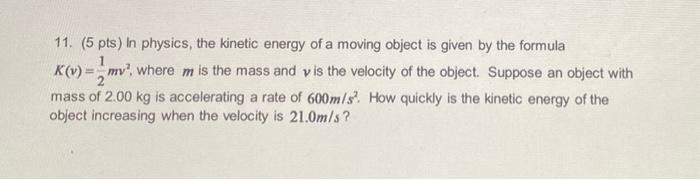 Solved 11. (5 Pts) In Physics, The Kinetic Energy Of A | Chegg.com