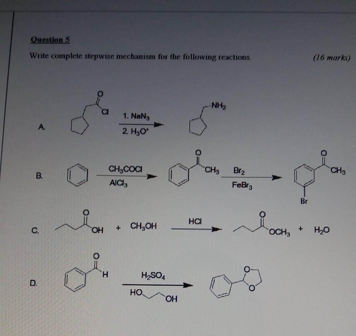 Solved Question 5 Write complete stepwise mechanism for the | Chegg.com