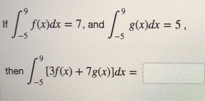 Solved 9 9 If F X Dx 7 And Loc G X Dx 5 5 5 L The Chegg Com