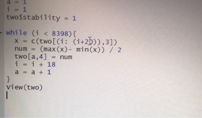 a = 1 i = 1 two$stability - 1 while (i < 8398){ x = c(two[(i: (i+2b)),3]) num = (max(x)- min(x)) / 2 two[a, 4] = num i = i +