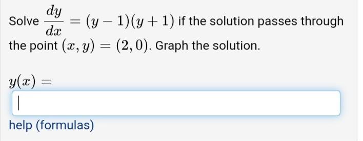 Solved Solve dxdy=(y−1)(y+1) if the solution passes through | Chegg.com