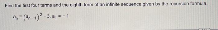 Solved Find the first four terms and the eighth term of an | Chegg.com