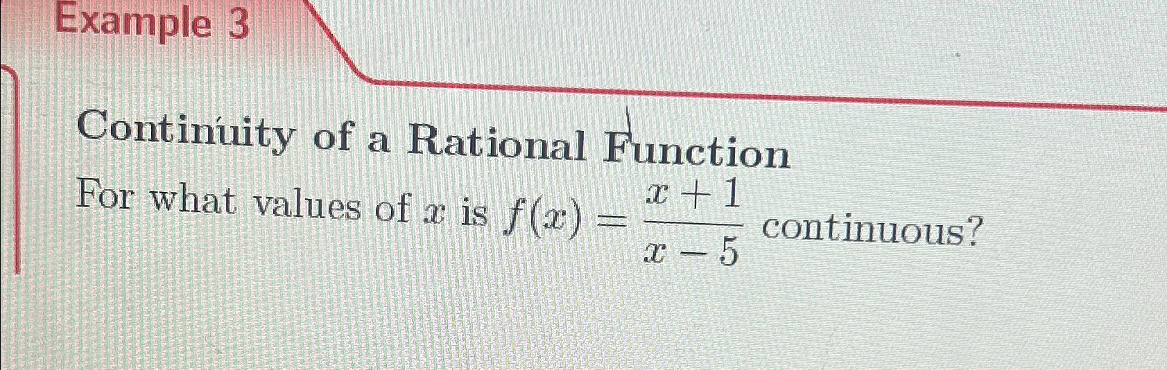 Solved Example 3Continuity of a Rational FunctionFor what | Chegg.com