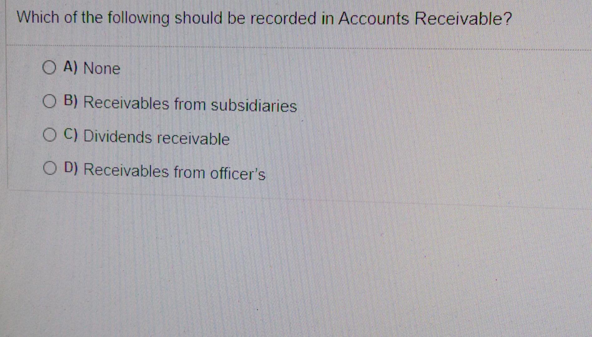 Which should be recorded in accounts receivable *?