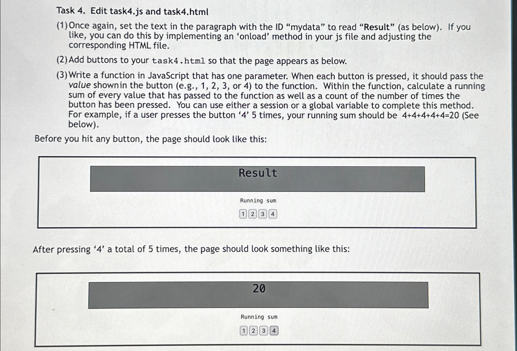Solved Task 4. ﻿Edit task4.js and task4.html(1) ﻿Once again, | Chegg.com