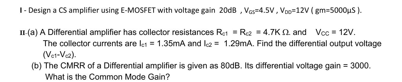 Solved I - Design a CS amplifier using E-MOSFET with voltage | Chegg.com